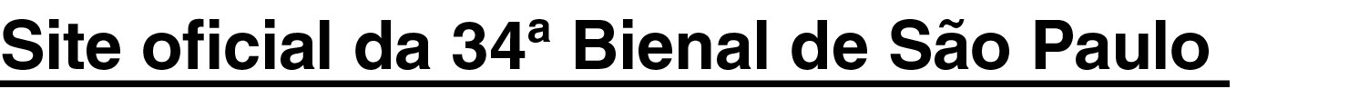 Site oficial da 34  Bienal de São Paulo 