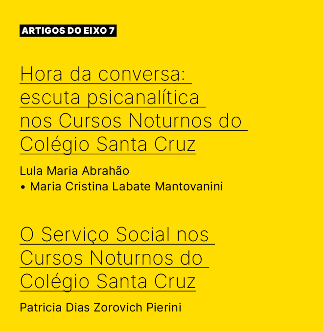  ARTIGOS do eixo 7 Hora da conversa: escuta psicanal tica nos Cursos Noturnos do Col gio Santa Cruz Lula Maria Abrah...