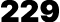 229