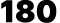 180
