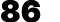 86