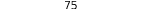 75