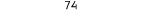 74 