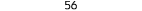 56 