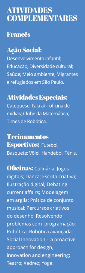 ATIVIDADES COMPLEMENTARES Francês Ação Social: Desenvolvimento infantil; Educação; Diversidade cultural; Saúde; Meio    