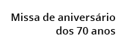  Missa de anivers rio dos 70 anos 