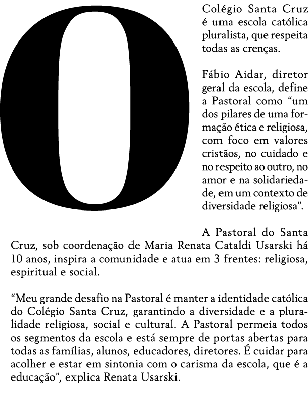  OCol gio Santa Cruz  uma escola cat lica pluralista, que respeita todas as cren as. F bio Aidar, diretor geral da e...