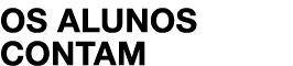 OS ALUNOS CONTAM