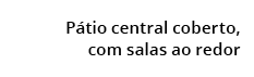  P tio central coberto, com salas ao redor