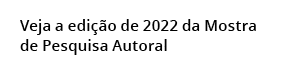 Veja a edi o de 2022 da Mostra de Pesquisa Autoral