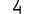 4