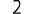 2