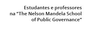  Estudantes e professores na “The Nelson Mandela School of Public Governance”