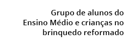  Grupo de alunos do Ensino M dio e crian as no brinquedo reformado