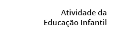  Atividade da Educa o Infantil