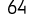 64