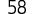 58