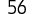 56