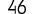 46