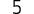 5