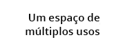 Um espa o de m ltiplos usos