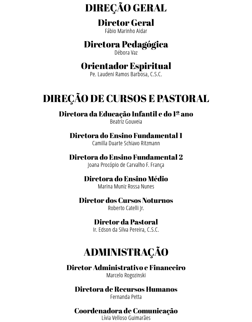 Dire o Geral Diretor Geral F bio Marinho Aidar Diretora Pedag gica D bora Vaz Orientador Espiritual Pe. Laudeni Ramo...