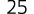25
