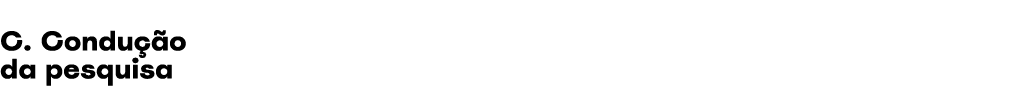 C. Condu o da pesquisa