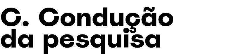 C. Condu o da pesquisa